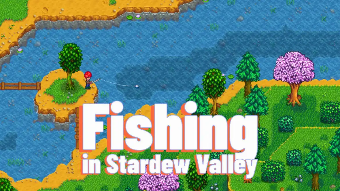 Header image for post Stardew Valley Fishing Guide: From Beginner to Master (2025)